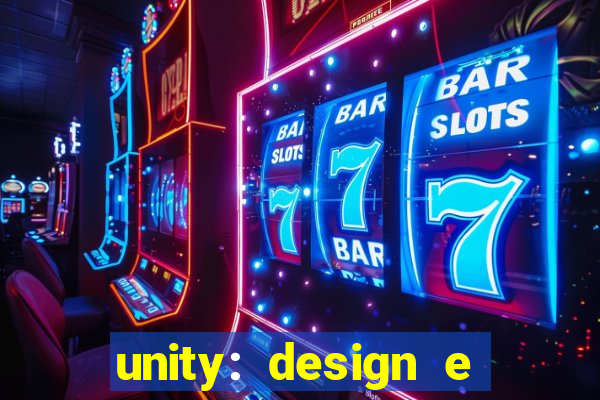 unity: design e desenvolvimento de jogos pdf